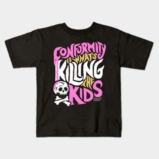 Conformity is What's Killing the Kids Kids T-Shirt